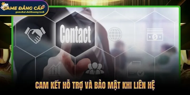 Liên Hệ Game Bài Đổi Thưởng | Kênh Hỗ Trợ Chính Thức 24/7 3 Cam kết tốc độ phản hồi và bảo mật thông tin tuyệt đối