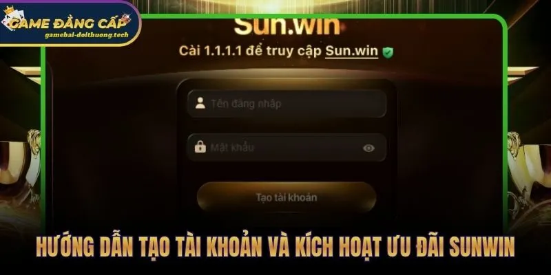 Khuyến Mãi Đăng Ký Sunwin - Nhận Code 100K Thưởng Nạp 100% 3 Quy trình 7 bước kích hoạt toàn bộ ưu đãi tân thủ Sunwin