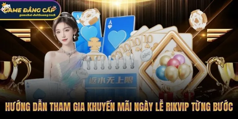 Khuyến Mãi Ngày Lễ Rikvip | Cập Nhật Ưu Đãi Và Đua Top 3 Quy trình đúng thời điểm điều kiện nhận thưởng không thể bỏ qua
