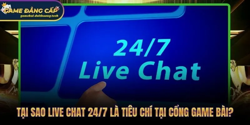 Live Chat 24/7 Game Bài Đổi Thưởng | Top Cổng Hỗ Trợ Nhanh 2 Live chat 24/7 lớp bảo vệ tài chính duy nhất lúc 2 giờ sáng